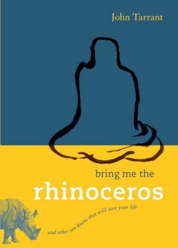 

Bring Me The Rhinoceros by John Tarrant-Paperback