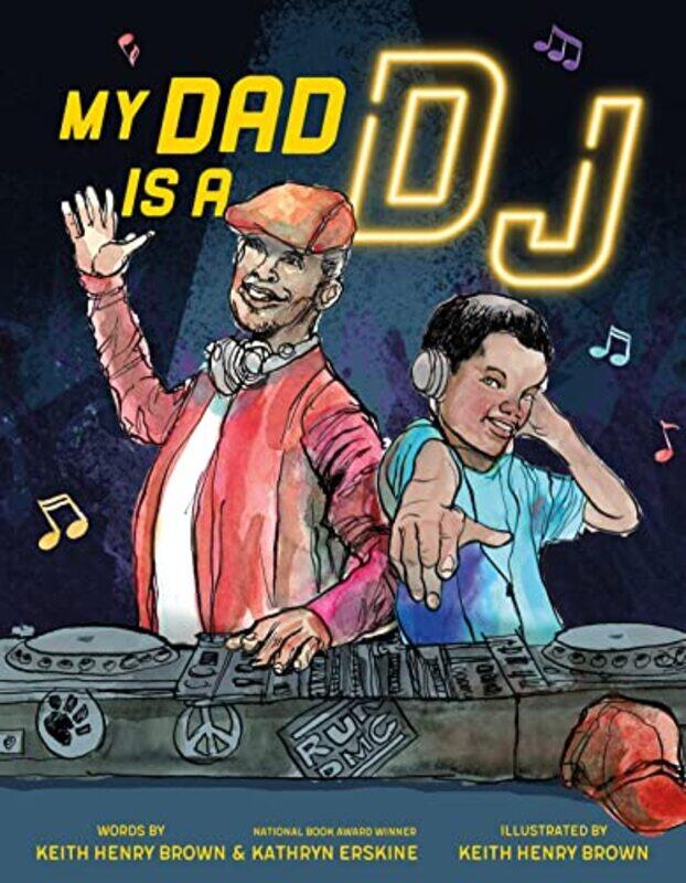 

My Dad Is a DJ by Kathryn ErskineKeith Henry BrownKeith Henry Brown-Hardcover