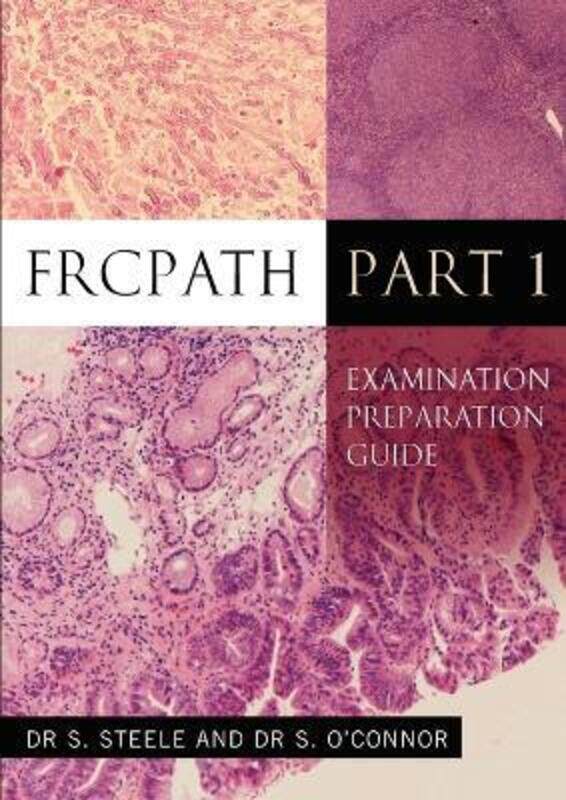 

FRCPath Pt1: Examination Preparation Guide.paperback,By :Steele, Dr S - O'Connor, Dr S