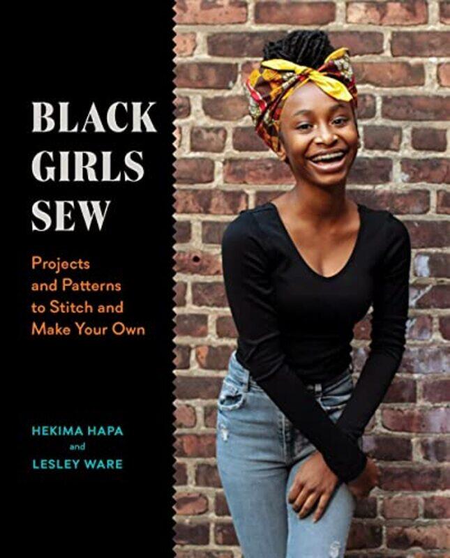 

Black Girls Sew Creative Sewing Projects for a Fashionable Future by David A BinderPaul B BergmanPaul R TremblayIan S Weinstein-Paperback