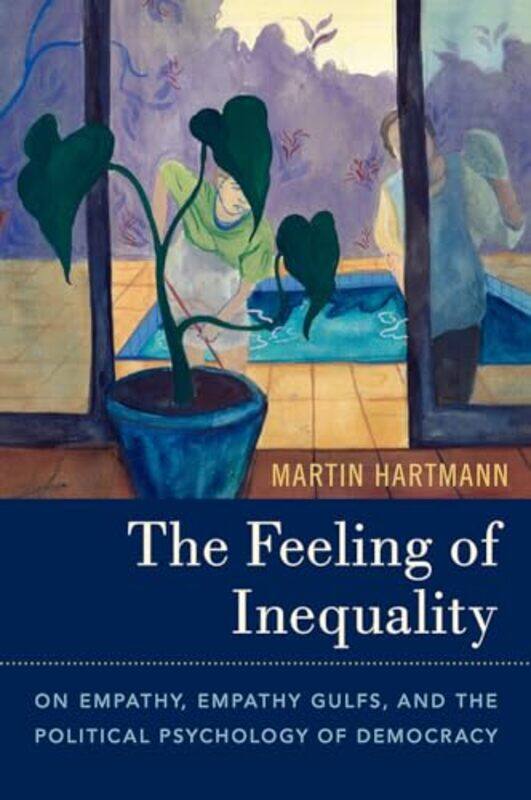 

The Feeling of Inequality by Martin Professor of Philosophy, Professor of Philosophy, University of Lucerne Hartmann-Hardcover