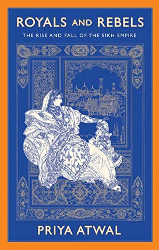 

Royals and Rebels by Priya Atwal-Paperback