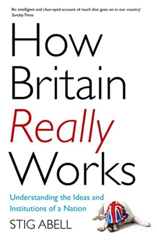 

How Britain Really Works by Stig Abell-Paperback