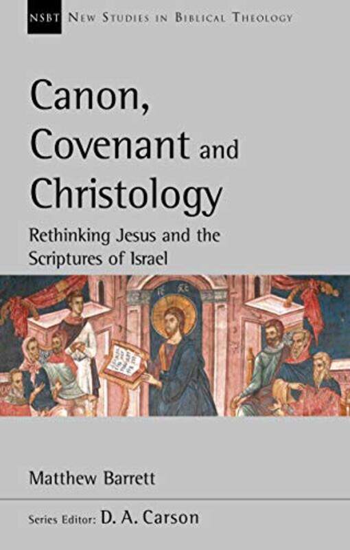 

Canon Covenant and Christology by Dr Matthew Barrett-Paperback