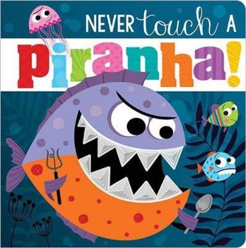 

Never Touch A Piranha ,Paperback By Make Believe Ideas