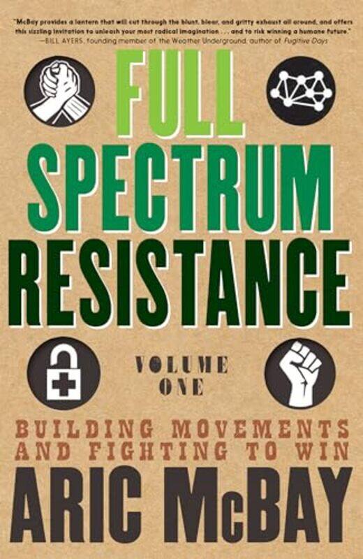 

Full Spectrum Resistance Volume One by Aric McBay-Paperback