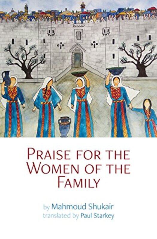 

Praise for the Women of the Family, Paperback Book, By: Mahmoud Shukair