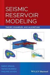 Seismic Reservoir Modeling: Theory, Examples, and Algorithms,Hardcover,ByGrana, Dario - Mukerji, Tapan - Doyen, Philippe