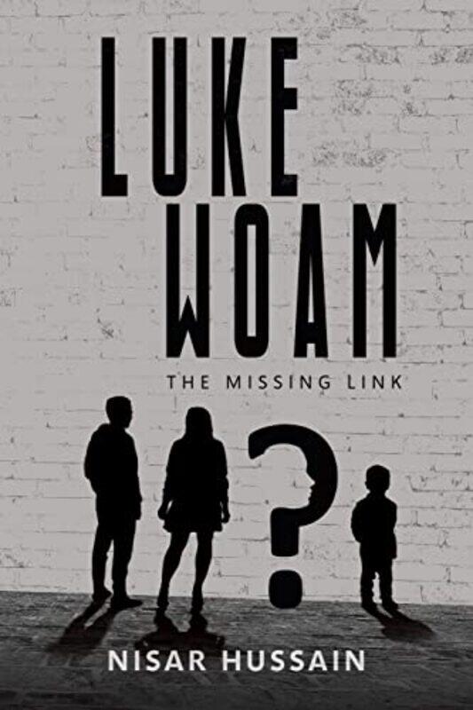 

Luke Woam The Missing Link by Nisar Hussain-Paperback