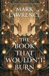 Book That Wouldnt Burn By Mark Lawrence Paperback