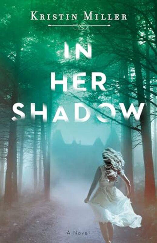 

In Her Shadow by Kristin Miller-Paperback