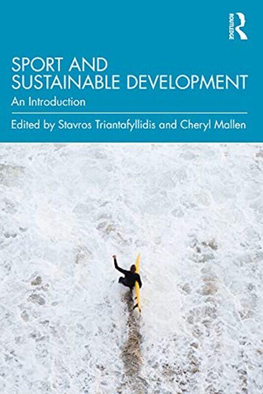 

Sport And Sustainable Development by Stavros (Keystone College, USA) TriantafyllidisCheryl (Brock University, Canada) Mallen-Paperback