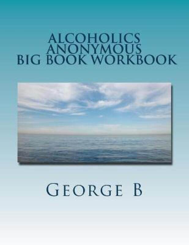 

Alcoholics Anonymous Big Book Workbook