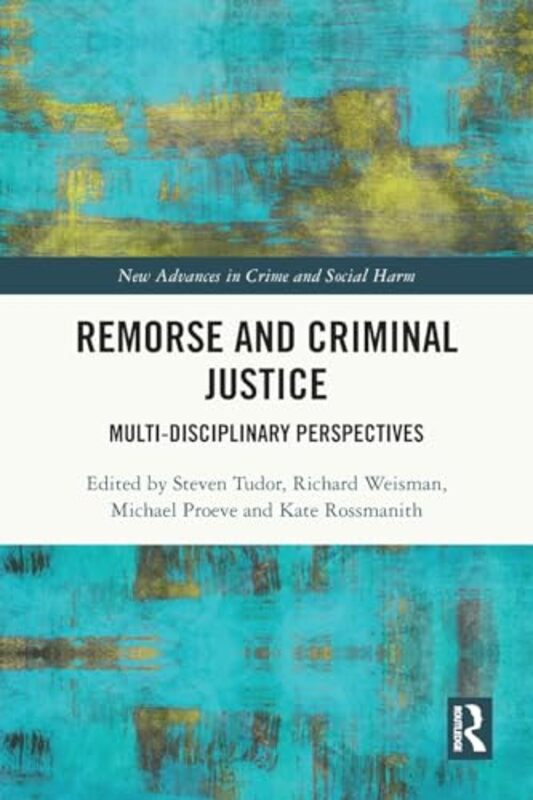 Remorse and Criminal Justice by Steven TudorRichard WeismanMichael ProeveKate Rossmanith-Paperback