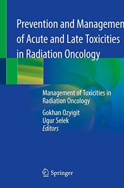 

Prevention and Management of Acute and Late Toxicities in Radiation Oncology by David Reynolds-Paperback