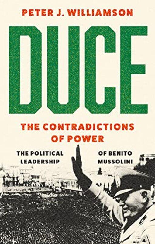 

Duce The Contradictions of Power by Peter J Williamson-Hardcover