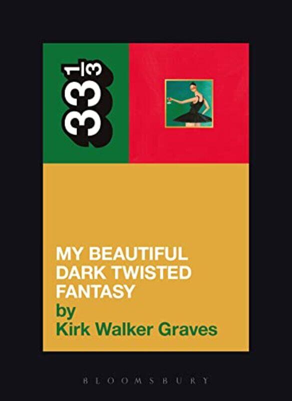 

Kanye Wests My Beautiful Dark Twisted Fantasy by Kirk Walker Writer, USA Graves-Paperback