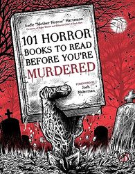 101 Horror Books To Read Before You'Re Murdered By Hartmann, Sadie Paperback