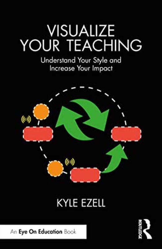 

Visualize Your Teaching by Kyle The Ohio State University, USA Ezell-Paperback