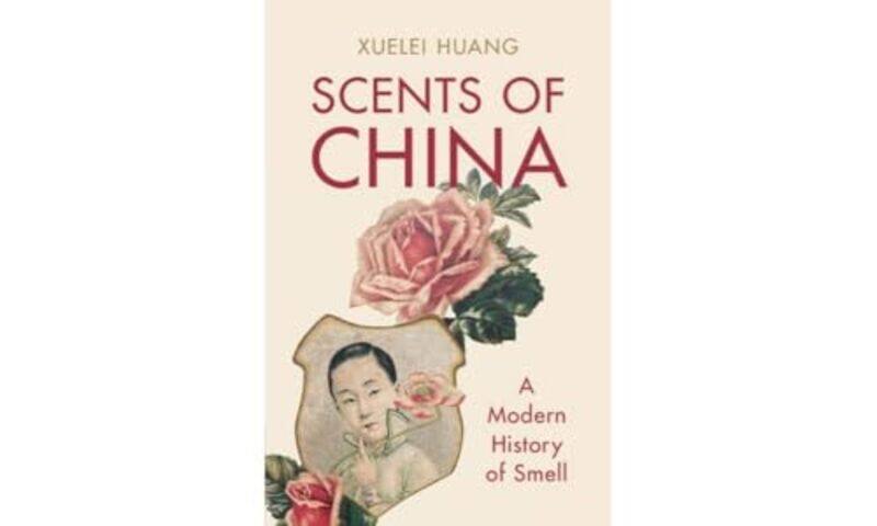 

Scents of China by Xuelei University of Edinburgh Huang-Hardcover