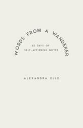 Words from a Wanderer.paperback,By :Alexandra Elle
