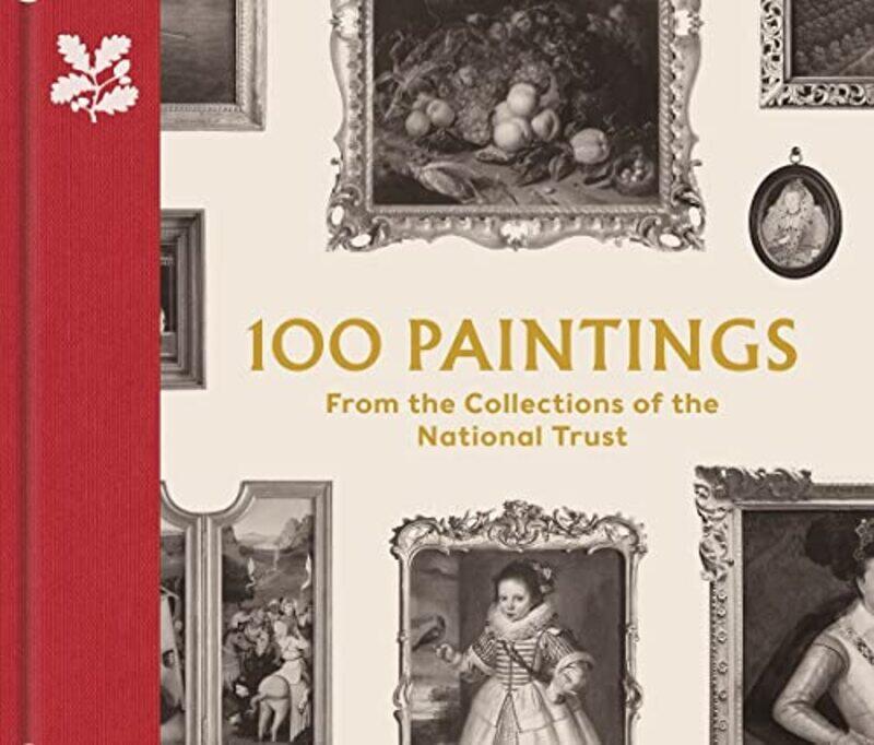 

100 Paintings from the Collections of the National Trust by Xiaolan -Hardcover
