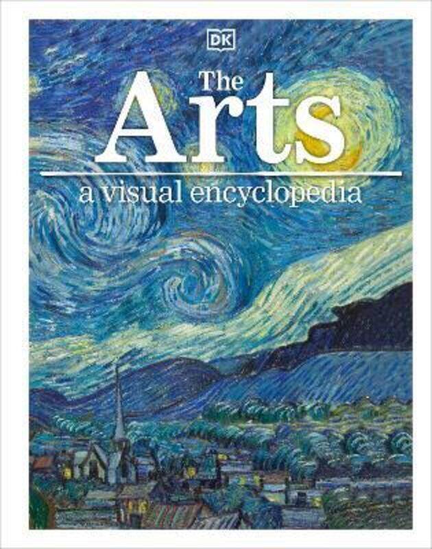 

The Arts: A Visual Encyclopedia.Hardcover,By :DK