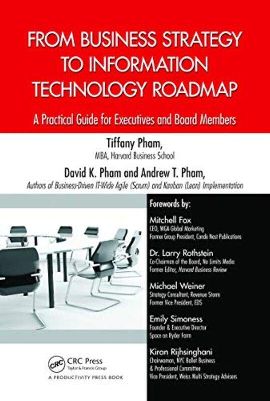 

From Business Strategy to Information Technology Roadmap by Tiffany PhamDavid K PhamAndrew Agile Enterprise Consulting, LLC, Plano, Texas, USA Pham-Ha