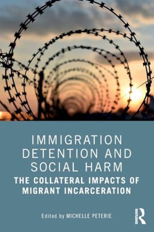 

Immigration Detention and Social Harm by Sohui KimRachel Wharton-Paperback
