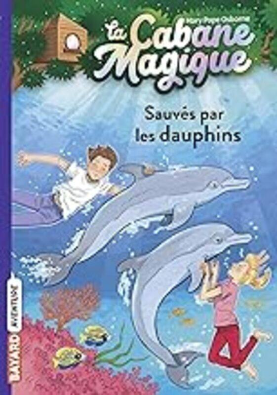 

LA CABANE MAGIQUE TOME 12 SAUVES PAR LES DAUPHINS by POPE OSBORNE MASSON Paperback