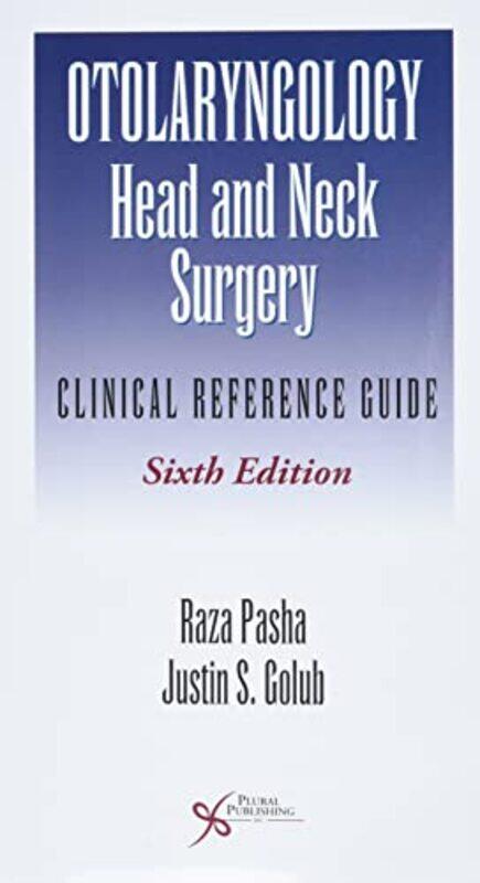 

Otolaryngologyhead And Neck Surgery Clinical Reference Guide by Pasha, Raza - Golub, Justin S. Paperback