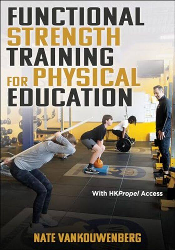 

Functional Strength Training For Physical Education By Vankouwenberg, Nate - Paperback