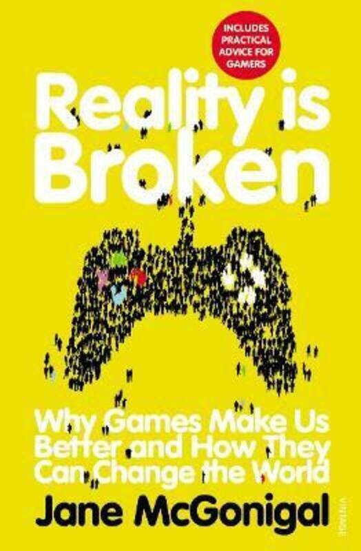 

Reality is Broken: Why Games Make Us Better and How They Can Change the World.paperback,By :McGonigal, Jane