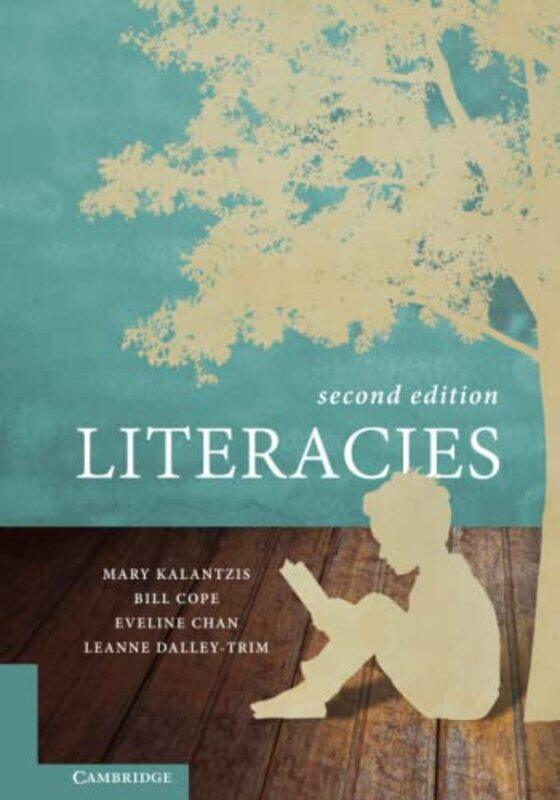 

Literacies by Mary University of Illinois KalantzisBill University of Illinois CopeEveline University of New England, Australia ChanLeanne James Cook