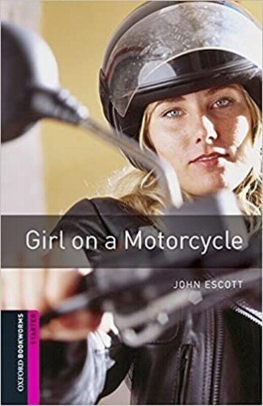 

Oxford Bookworms Library Starter Level Girl On A Motorcycle Audio Pack By Escott, John Paperback