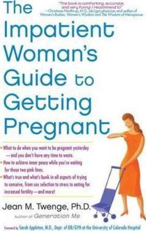 

The Impatient Woman's Guide to Getting Pregnant.paperback,By :Jean M. Twenge, PhD