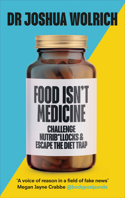 Food Isn't Medicine, Hardcover Book, By: Dr Joshua Wolrich