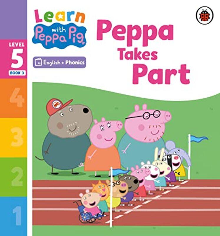 

Learn with Peppa Phonics Level 5 Book 3 Peppa Takes Part Phonics Reader by Peppa Pig-Paperback