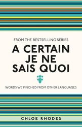 A Certain Je Ne Sais Quoi: Words We Pinched From Other Languages, Paperback Book, By: Chloe Rhodes