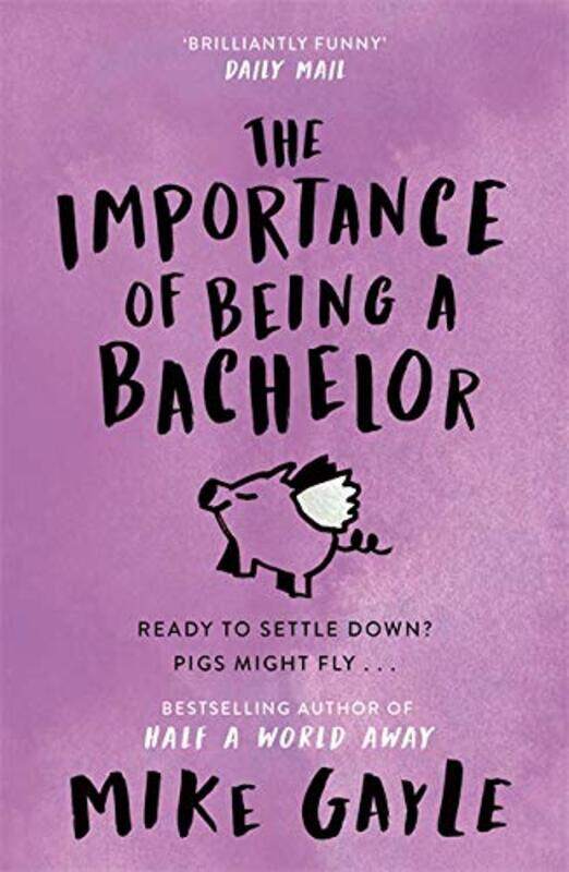 

The Importance of Being a Bachelor, Paperback Book, By: Mike Gayle