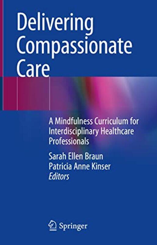 

Delivering Compassionate Care by Sarah Ellen BraunPatricia Anne Kinser-Hardcover