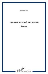 Dernier Tango a Beyrouth  Roman,Paperback,By:Elia Maurice