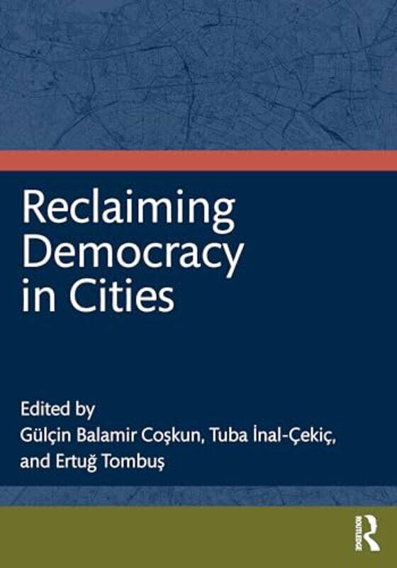 

Reclaiming Democracy in Cities by Amit M Agarwal-Paperback