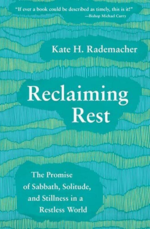 

Reclaiming Rest by Rademacher, Kate H-Paperback