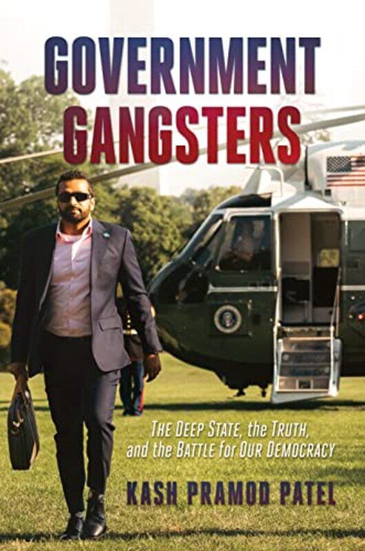 

Government Gangsters,Hardcover By Kash Pramod Patel