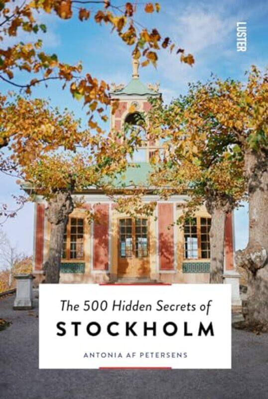 

The 500 Hidden Secrets of Stockholm by Antonia af Petersens-Paperback