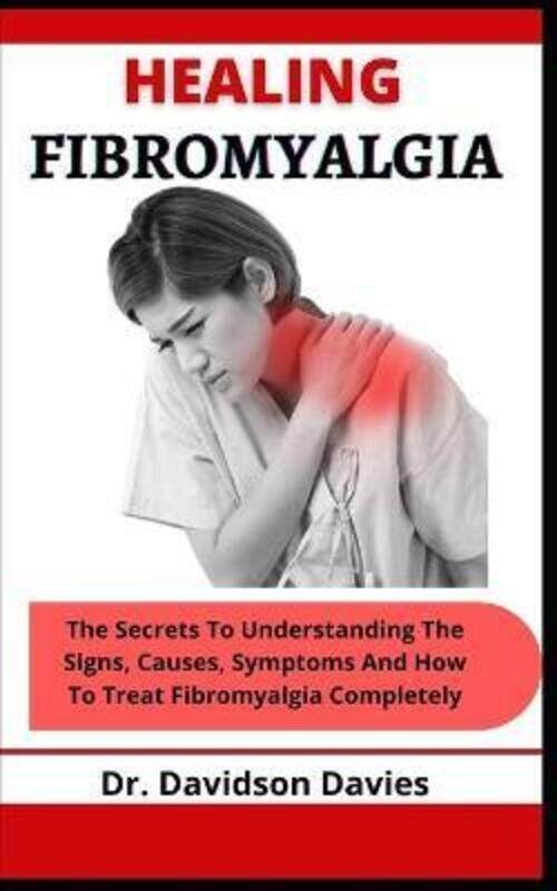 

Healing Fibromyalgia,Paperback,ByDr Davidson Davies