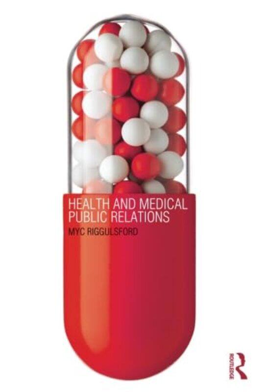 

Health and Medical Public Relations by Charlotte LynchJulia Kidd-Paperback