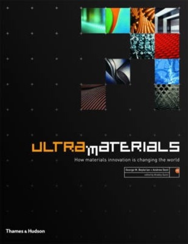 ^(C) Ultra Materials: How Materials Innovation Is Changing The World.Hardcover,By :George M. Beylerian