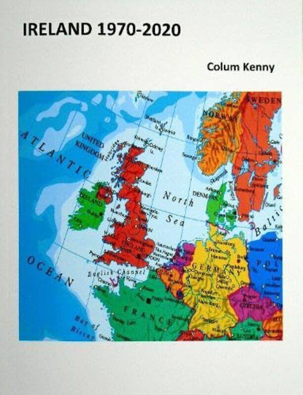 

Ireland 19702020 by Colum Kenny-Paperback